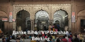Banke Bihari VIP Darshan Booking Online
