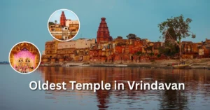Oldest Temple in Vrindavan